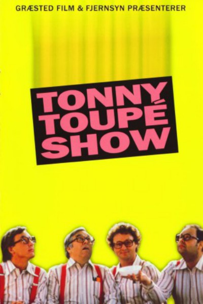 poster Tonny Toupé show - Complete Series&nbsp;&nbsp;(1985)