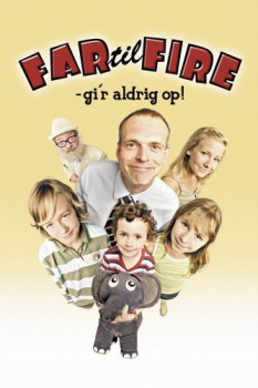 poster Far til fire - gi'r aldrig op!&nbsp;&nbsp;(2005)